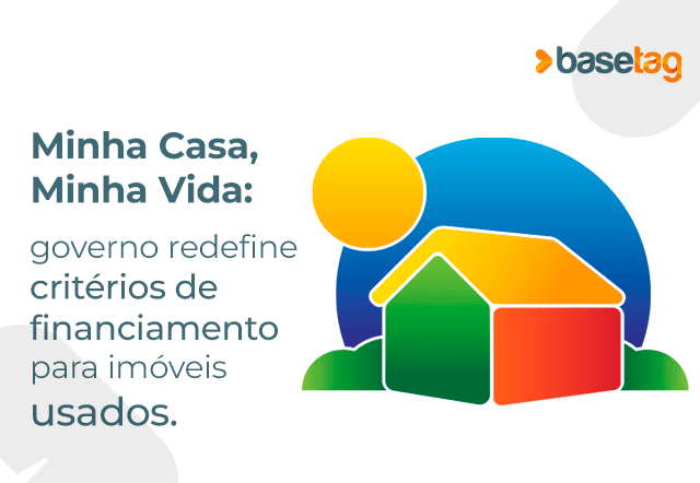 Minha Casa, Minha Vida: governo redefine critérios de financiamento para imóveis usados